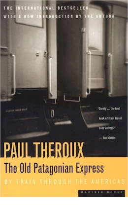 The Old Patagnoia Express by Paul Theroux